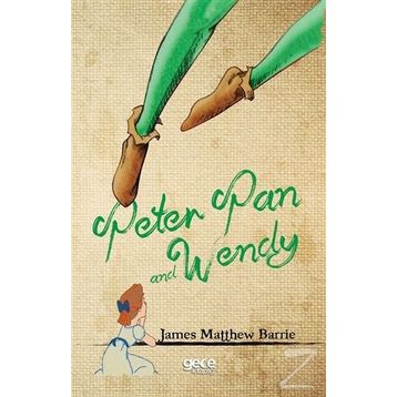 Peter Pan and Wendy - James Matthew Barrie