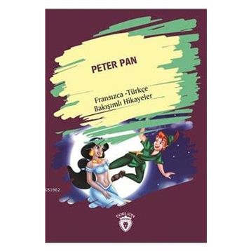 Peter Pan Fransızca Türkçe Bakışımlı Hikayeler