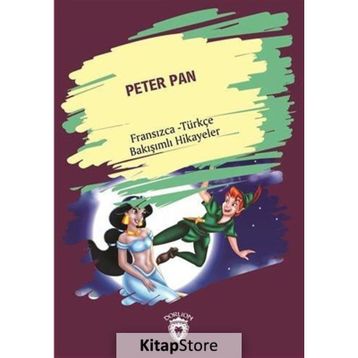 Peter Pan Fransızca Türkçe Bakışımlı Hikayeler