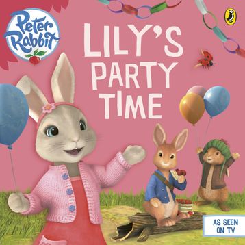 Peter Rabbit Animation Lilys Party Time-Puffin Books