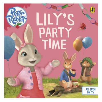 Peter Rabbit Animation Lilys Party Time-Puffin Books