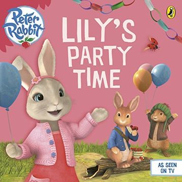 Peter Rabbit Animation Lilys Party Time-Puffin Books