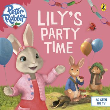 Peter Rabbit Animation Lilys Party Time-Puffin Books