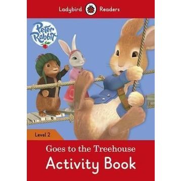 Peter Rabbit: Goes to the Treehouse – Ladybird Readers Level 2