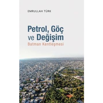Petrol Göç ve Değişim - Emrullah Türk