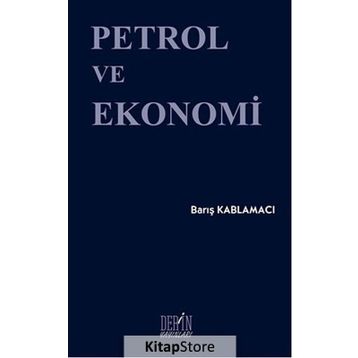 Petrol ve Ekonomi - Barış Kablamacı