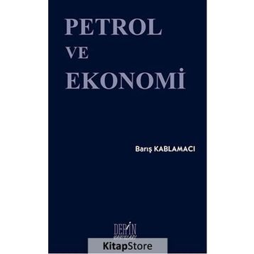 Petrol ve Ekonomi - Barış Kablamacı