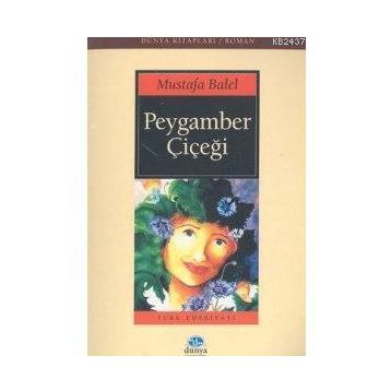 PEYGAMBER ÇİÇEĞİ - MUSTAFA BALEL