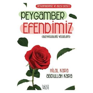 Peygamber Efendimiz - Hilal Çelikkol Kara Abdullah Kara