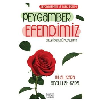 Peygamber Efendimiz - Hilal Çelikkol Kara Abdullah Kara