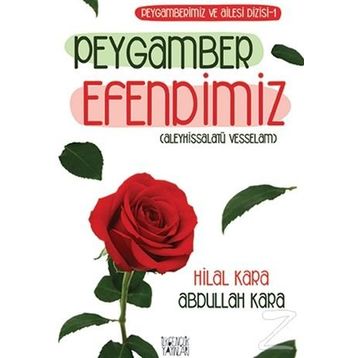 Peygamber Efendimiz - Hilal Çelikkol Kara Abdullah Kara