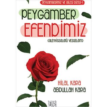 Peygamber Efendimiz - Hilal Çelikkol Kara Abdullah Kara