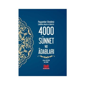 Peygamber Efendimiz Sallallahu Aleyhi ve Sellem'in 4000 Sünnet ve Adabları - Ciltli - Kitap Kalbi Yayıncılık