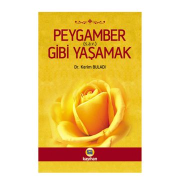 PEYGAMBER GIBI YAŞAMAK - KERIM BULADI
