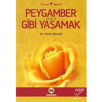 PEYGAMBER GIBI YAŞAMAK - KERIM BULADI