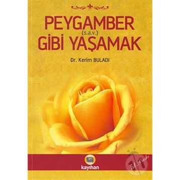 PEYGAMBER GIBI YAŞAMAK - KERIM BULADI