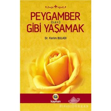 PEYGAMBER GIBI YAŞAMAK - KERIM BULADI