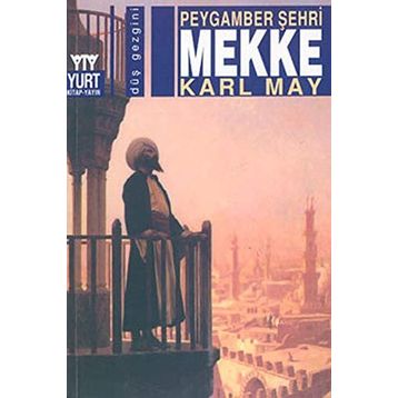 Peygamber Şehri Mekke - Karl May