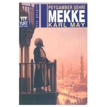 Peygamber Şehri Mekke - Karl May