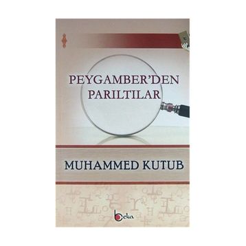 PEYGAMBERDEN PARILTILAR - MUHAMMED KUTUB