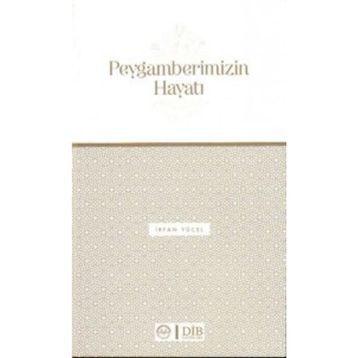 Peygamberimizin Hayatı - İrfan Yücel