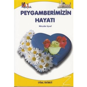 Peygamberimizin Hayatı - Mürşide Uysal