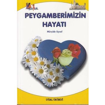 Peygamberimizin Hayatı - Mürşide Uysal