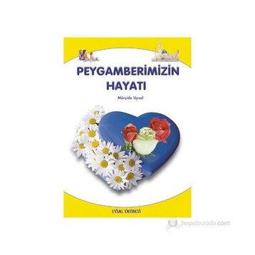 Peygamberimizin Hayatı - Mürşide Uysal