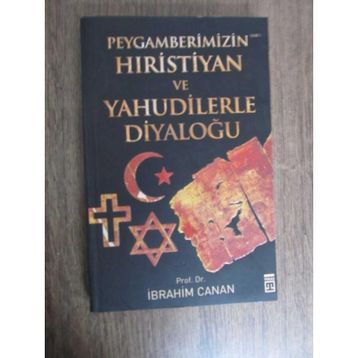 PEYGAMBERIMIZIN HIRİSTİYAN VE YAHUDILERLE DİYALOĞU - İBRAHİM CANAN