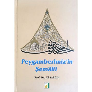 Peygamberimiz'in Şemaili / Ali Yıldırım
