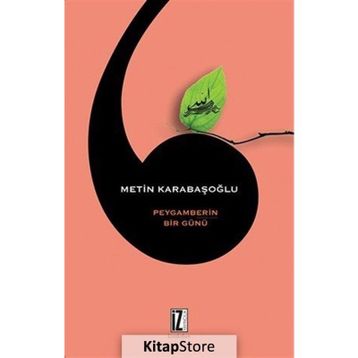 PEYGAMBERIN BIR GÜNÜ - METIN KARABAŞOĞLU