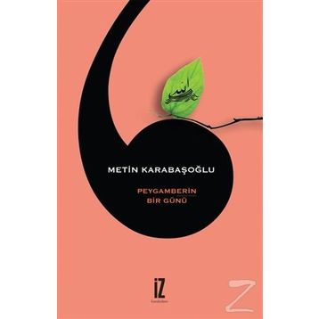 PEYGAMBERIN BIR GÜNÜ - METIN KARABAŞOĞLU