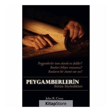 Peygamberlerin Bütün Söyledikleri - John R. Cross