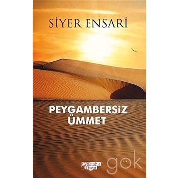 Peygambersiz Ümmet - Siyer Ensari