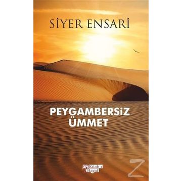 Peygambersiz Ümmet - Siyer Ensari