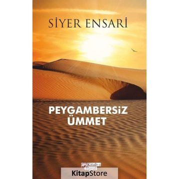 Peygambersiz Ümmet - Siyer Ensari