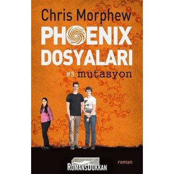 Phoenix Dosyaları 3 Mutasyon - Chris Morphew