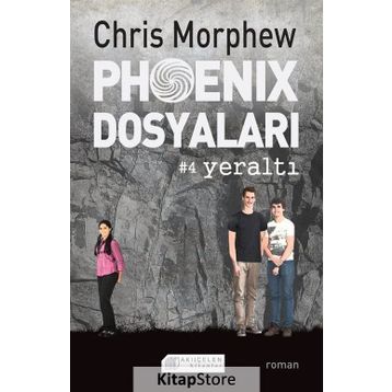 Phoenix Dosyaları 4 - Yeraltı - Chris Morphew