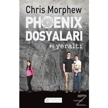 Phoenix Dosyaları 4 - Yeraltı - Chris Morphew