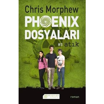 Phoenix Dosyaları 5 - Atık - Chris Morphew
