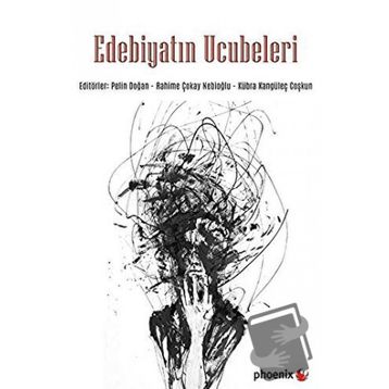 Phoenix Yayınevi Edebiyatın Ucubeleri