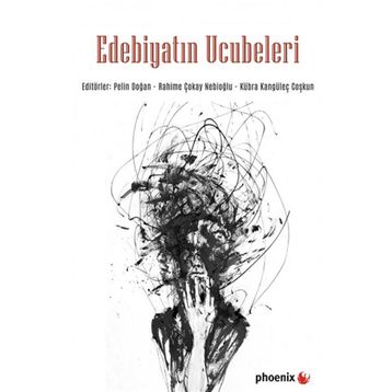 Phoenix Yayınevi Edebiyatın Ucubeleri