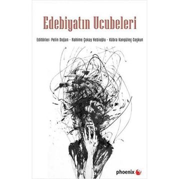 Phoenix Yayınevi Edebiyatın Ucubeleri