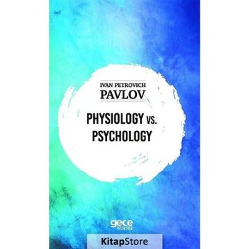 Physiology vs. Physiology-Ivan Petrovich Pavlov
