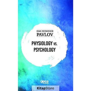Physiology vs. Physiology-Ivan Petrovich Pavlov