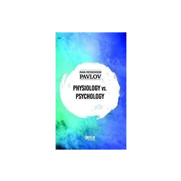Physiology vs. Physiology-Ivan Petrovich Pavlov