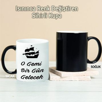 Pi İthalat Pi236 O Gemi Bir Gün Gelecek Kişiye Özel Sihirli Kupa