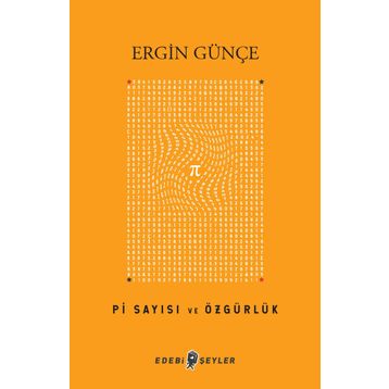 Pi Sayısı ve Özgürlük - Ergin Günçe