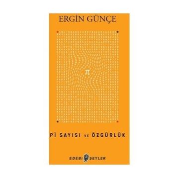 Pi Sayısı ve Özgürlük - Ergin Günçe