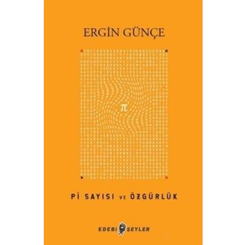 Pi Sayısı ve Özgürlük - Ergin Günçe